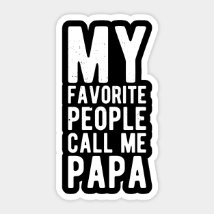 My Favorite People Call Me Papa favorite Sticker